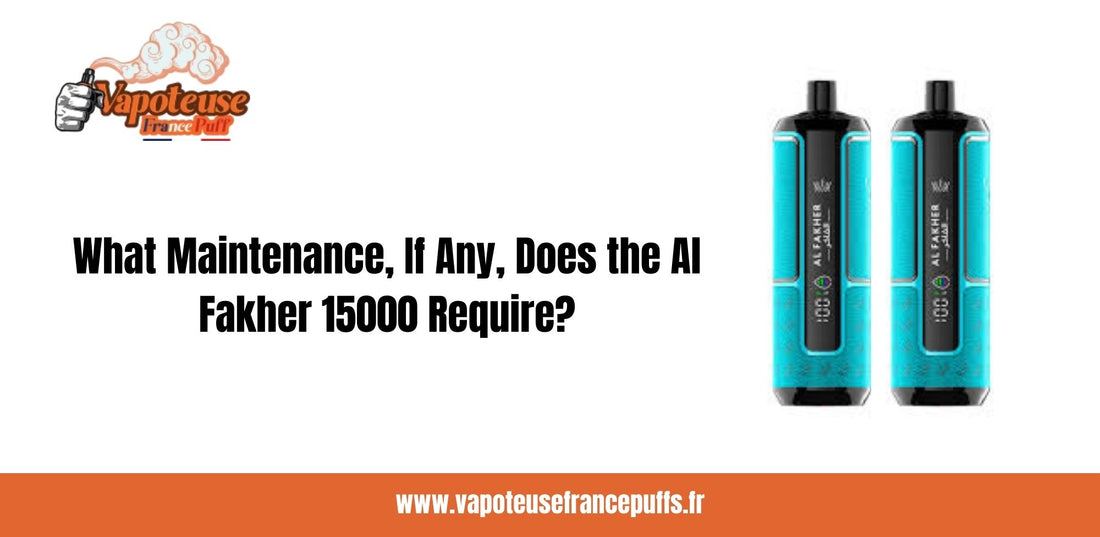 What Maintenance, If Any, Does the Al Fakher 15000 Require?